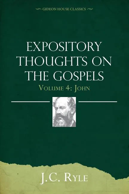 Expository Thoughts on the Gospels Volume 4: John - Paperback