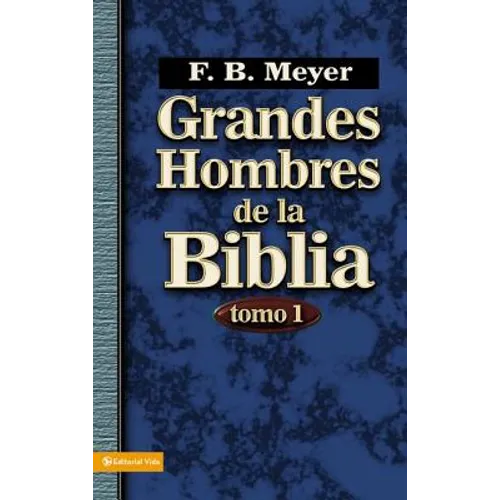 Grandes Hombres de la Biblia: Tomo 1 = Great Men of the Bible, Volume 1 = Great Men of the Bible, Volume 1 - Paperback