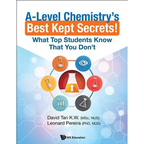 A-Level Chemistry's Best Kept Secrets!: What Top Students Know That You Don't - Paperback