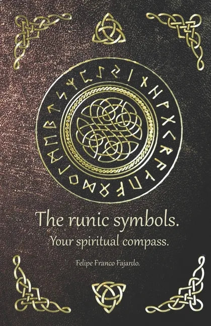 The runic symbols.: Your spiritual compass. - Paperback