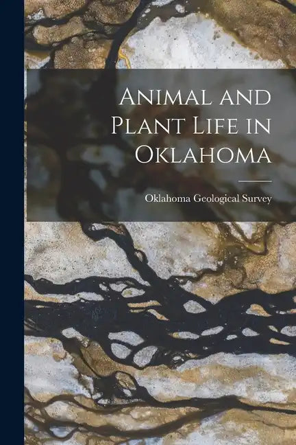 Animal and Plant Life in Oklahoma - Paperback