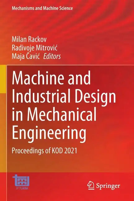 Machine and Industrial Design in Mechanical Engineering: Proceedings of Kod 2021 - Paperback