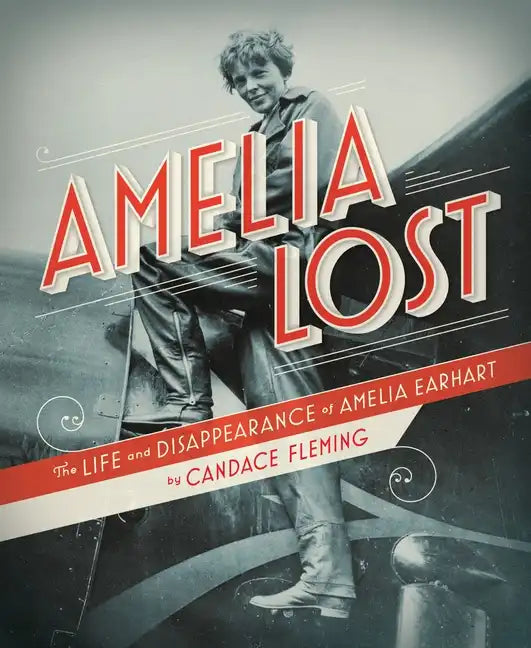 Amelia Lost: The Life and Disappearance of Amelia Earhart - Hardcover