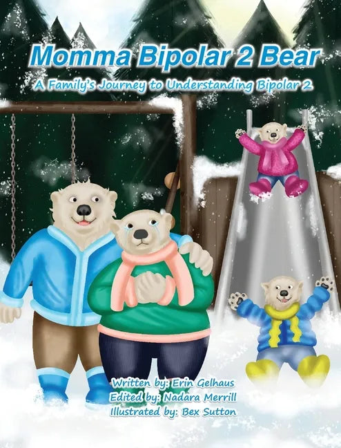 Momma Bipolar 2 Bear: A Family's Journey to Understanding Bipolar 2 - Hardcover