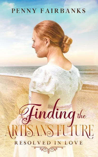 Finding the Artisan's Future: A Clean Regency Romance - Paperback