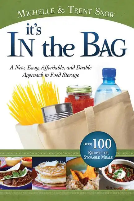 It's in the Bag: A New, Easy, Affordable, and Doable Approach to Food Storage - Paperback