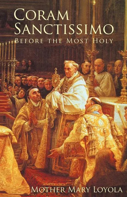 Coram Sanctissimo: Before the Most Holy - Paperback