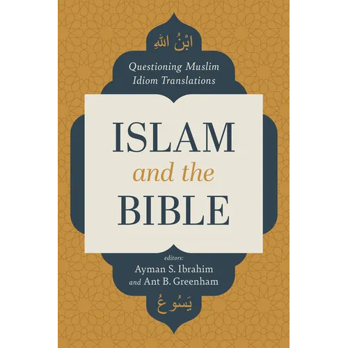Islam and the Bible: Questioning Muslim Idiom Translations - Paperback