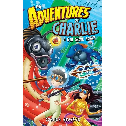 Adventures of Charlie: A 6th Grade Gamer #4 - Paperback