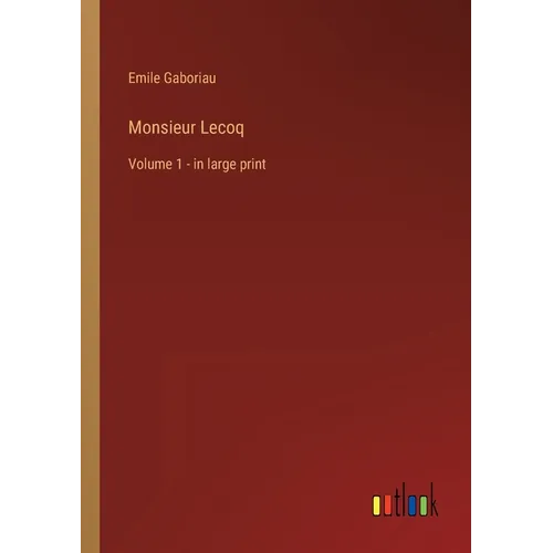 Monsieur Lecoq: Volume 1 - in large print - Paperback
