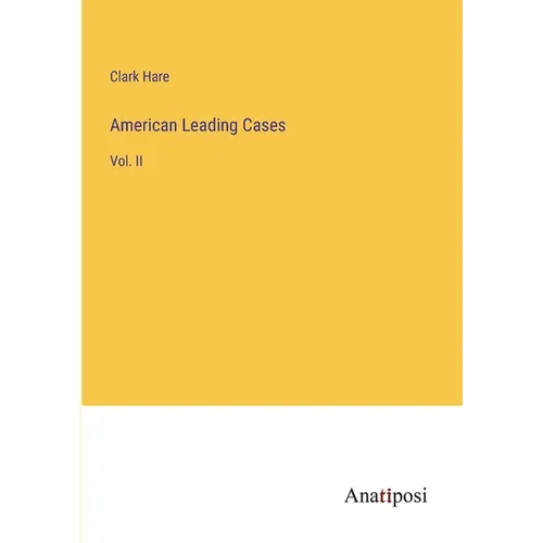 American Leading Cases: Vol. II - Paperback