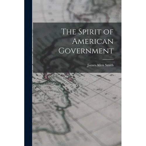 The Spirit of American Government - Paperback