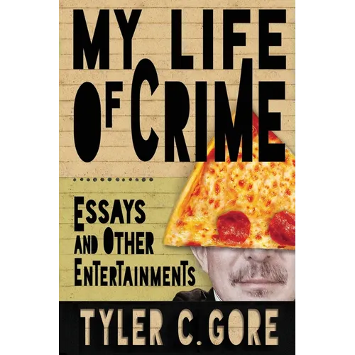 My Life of Crime: Essays and Other Entertainments - Paperback