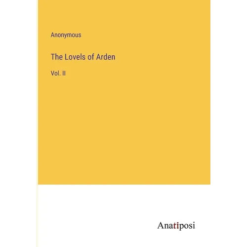 The Lovels of Arden: Vol. II - Paperback