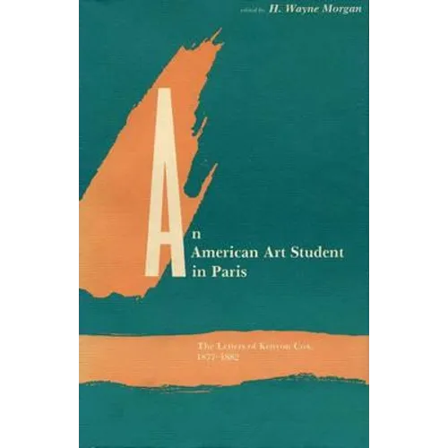 An Artist of the American Renaissance: The Letters of Kenyon Cox, 1877-1882 - Hardcover