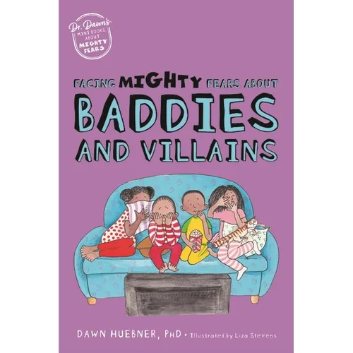 Facing Mighty Fears about Baddies and Villains - Paperback