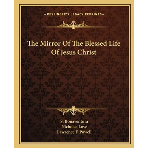 The Mirror Of The Blessed Life Of Jesus Christ - Paperback