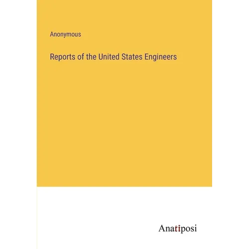 Reports of the United States Engineers - Paperback