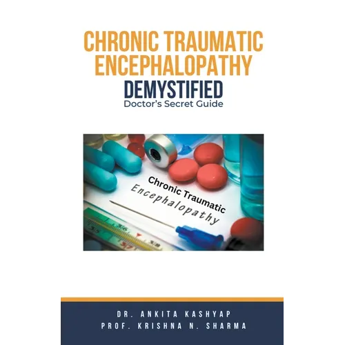 Chronic Traumatic Encephalopathy Demystified: Doctor's Secret Guide - Paperback