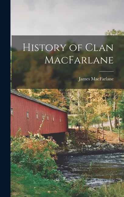 History of Clan MacFarlane - Hardcover