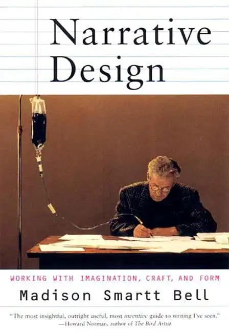 Narrative Design: Working with Imagination, Craft, and Form - Paperback