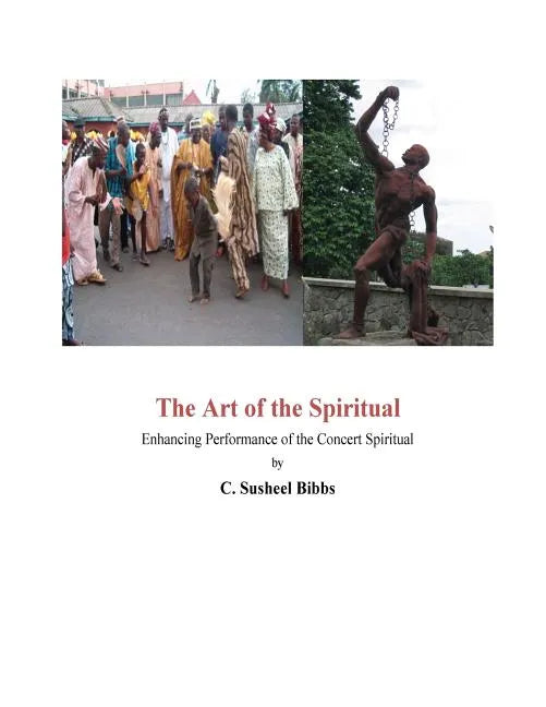 The Art of the Spiritual: Enhancing Performance of the Concert Spiritual - Paperback