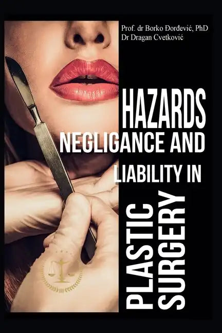 Hazards, Negligence, and Liability in Plastic Surgery - Paperback