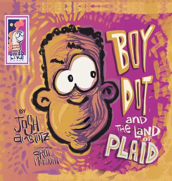 Boy Dot and the Land of Plaid - Hardcover