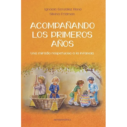 Acompañando los primeros años: Una mirada respetuosa a la infancia - Paperback