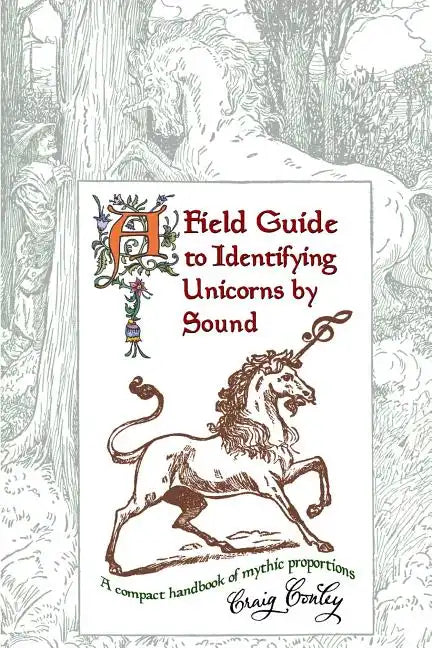 A Field Guide To Identifying Unicorns By Sound: A Compact Handbook Of Mythic Proportions - Paperback