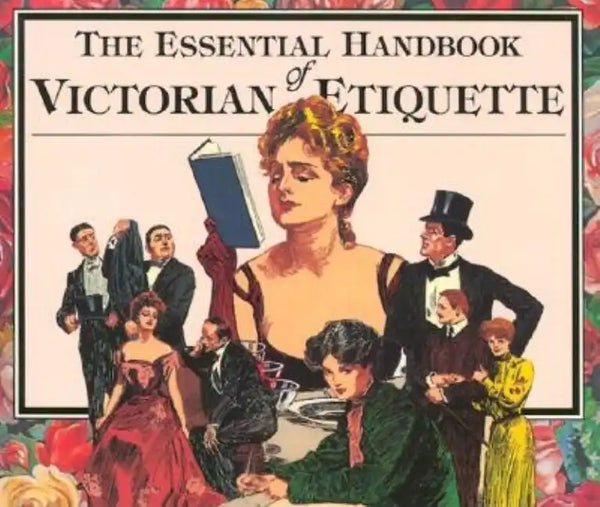 The Essential Handbook of Victorian Etiquette - Paperback