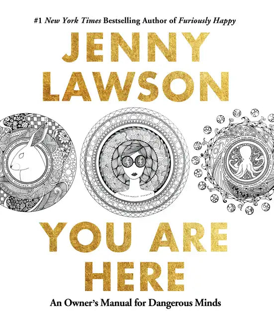 You Are Here: An Owner's Manual for Dangerous Minds - Paperback
