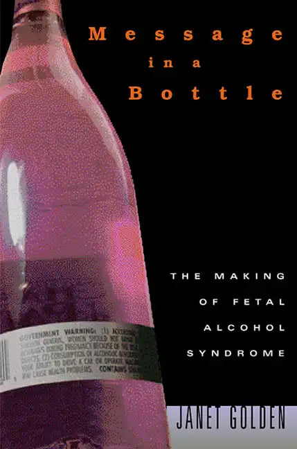 Message in a Bottle: The Making of Fetal Alcohol Syndrome - Paperback