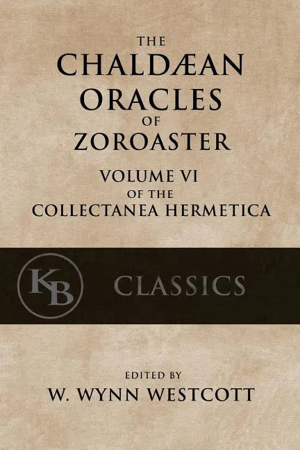 The Chaldean Oracles of Zoroaster - Paperback