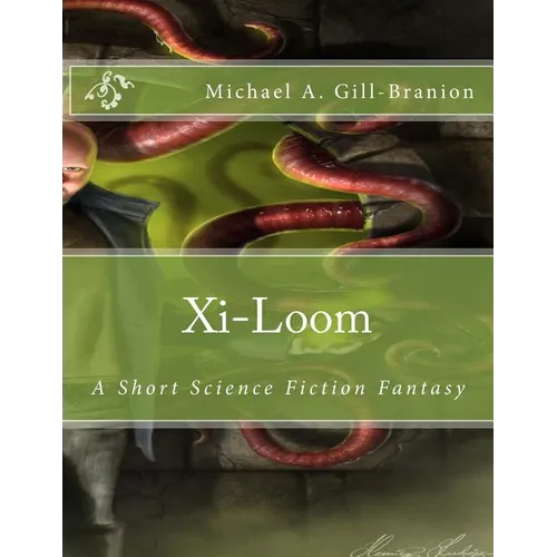 Xi-Loom: A Short Science Fiction Fantasy - Paperback