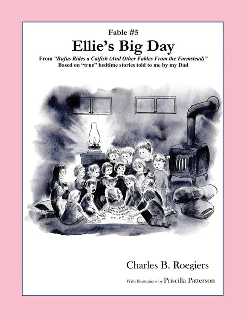 Ellies Big Day [Fable 5]: (From Rufus Rides a Catfish & Other Fables From the Farmstead) - Paperback