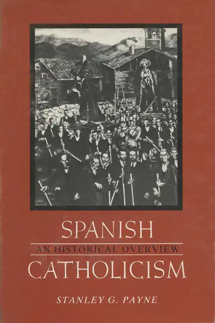 Spanish Catholicism: An Historical Overview - Paperback
