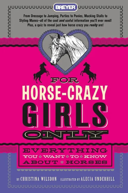 For Horse-Crazy Girls Only: Everything You Want to Know about Horses - Hardcover