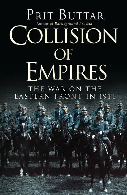 Collision of Empires: The War on the Eastern Front in 1914 - Paperback