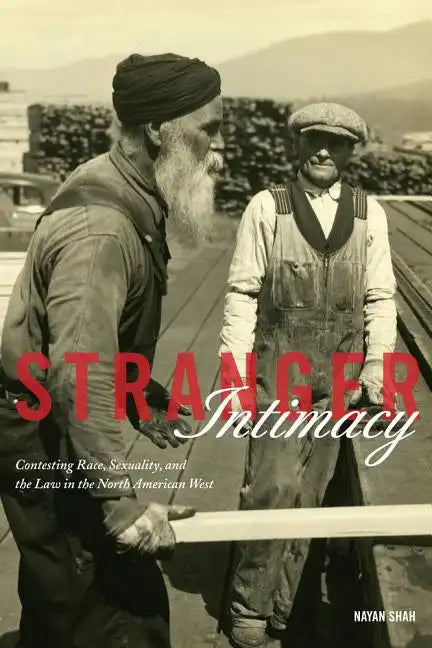 Stranger Intimacy: Contesting Race, Sexuality and the Law in the North American West Volume 31 - Paperback