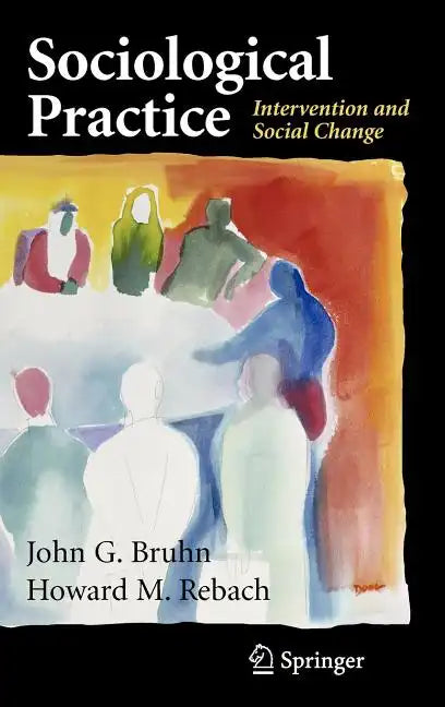 Sociological Practice: Intervention and Social Change - Hardcover