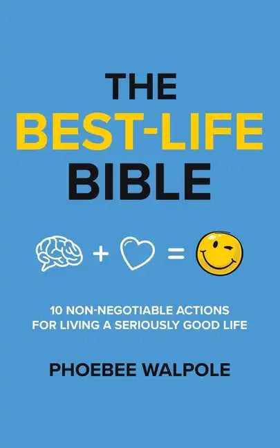 The Best-Life Bible: 10 Non-Negotiable Actions For Living A Seriously Good Life - Paperback