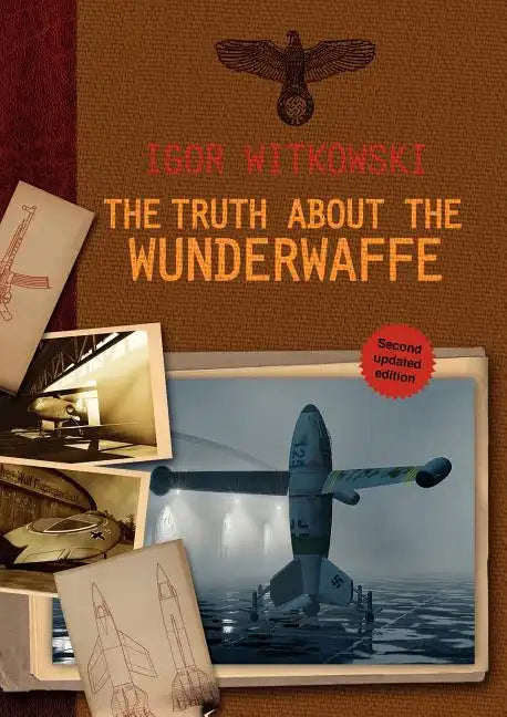 The Truth About The Wunderwaffe - Paperback