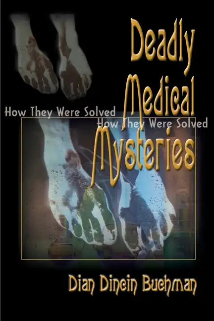 Deadly Medical Mysteries: How They Were Solved - Paperback