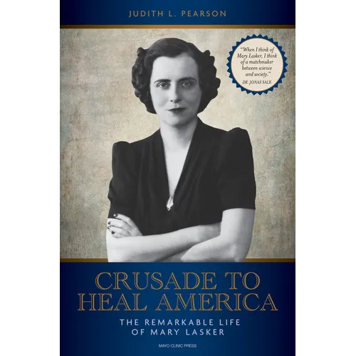 Crusade to Heal America: The Remarkable Life of Mary Lasker - Hardcover