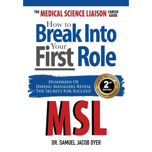 The Medical Science Liaison Career Guide: How to Break Into Your First Role - Hardcover