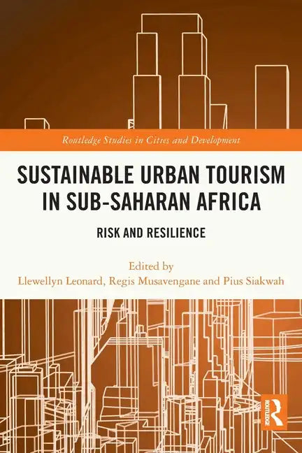 Sustainable Urban Tourism in Sub-Saharan Africa: Risk and Resilience - Paperback