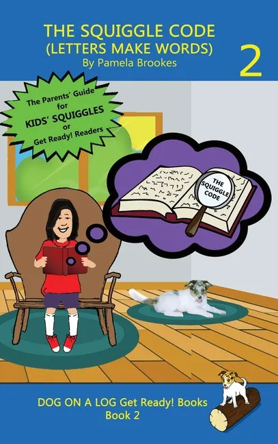 The Squiggle Code (Letters Make Words): Learn to Read: Simple, Fun, and Effective Activities for New or Struggling Readers Including Those with Dyslex - Hardcover