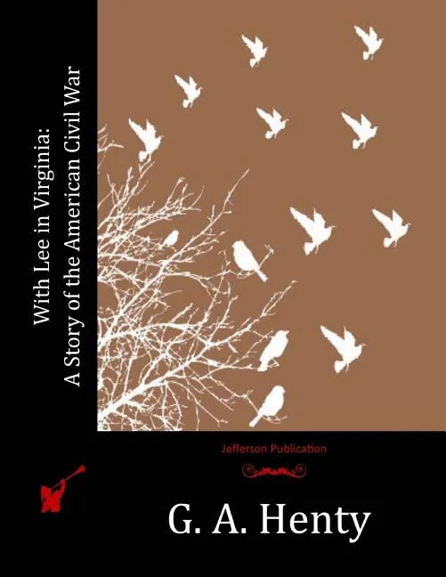 With Lee in Virginia: A Story of the American Civil War - Paperback
