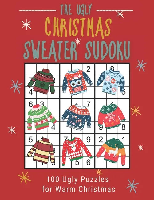 The Ugly Christmas Sweater Sudoku: 100 Easy to Hard Festive Sudoku Puzzles in One Puzzle per Page Large Print - Paperback
